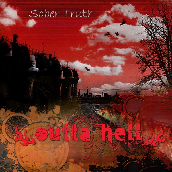 SOBER TRUTH - Outta Hell