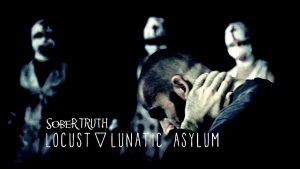 Sober Truth – Leave the Locust in the Lunatic Asylum | OFFICIAL VIDEO